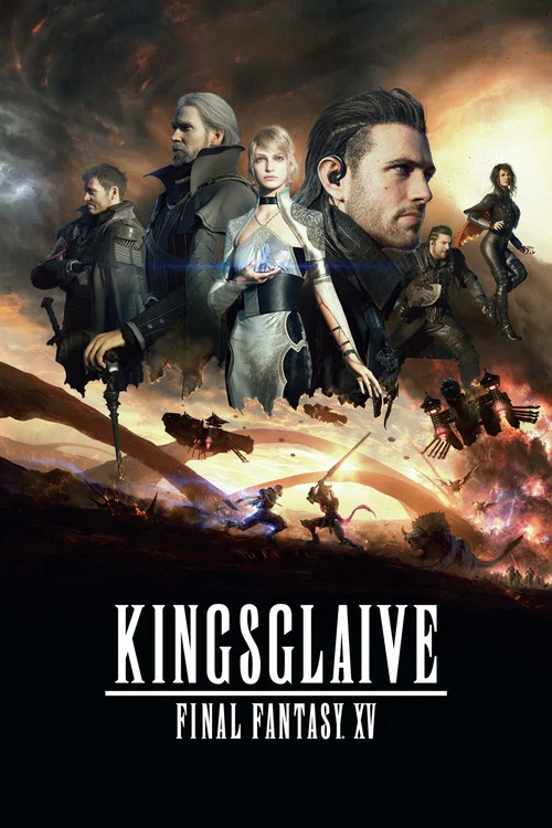 Kingsglaive: Final Fantasy XV Kingsglaive: Final Fantasy XV