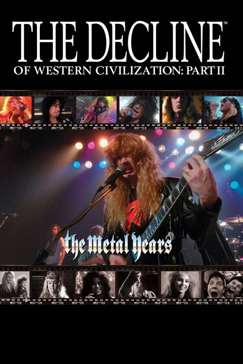 The Decline of Western Civilization Part 2: The Metal Years The Decline of Western Civilization Part 2: The Metal Years